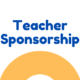 Teacher Sponsorship