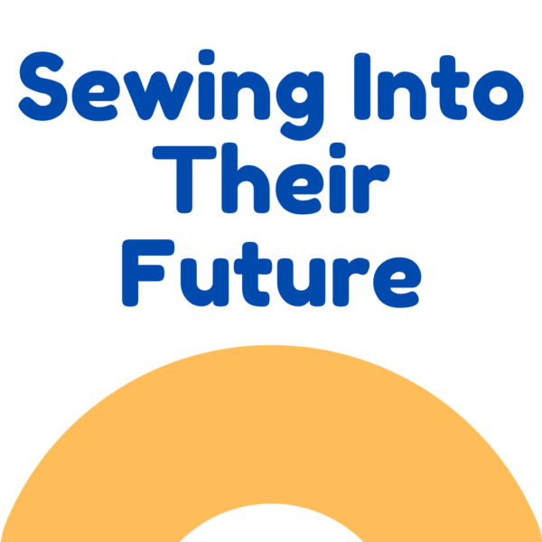 Sewing Into Their Future